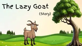 The lazy Goat Story l 1mint story l animals short story English l easy story English for kids l