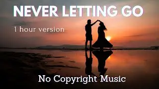 Never Letting Go - Vexento (1 hour version) | Romantic Inspirational Music | No Copyright Music