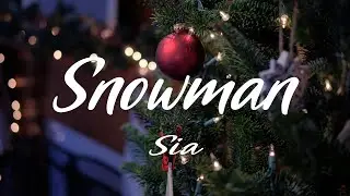 Sia - Snowman (Lyrics) | Christmas Love Song