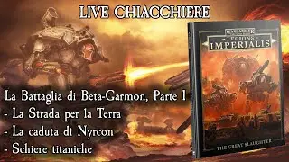 Live Chiacchiere 25/07/25 - La Battaglia di Beta-Garmon, parte 1