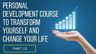 Personal Development course to be happy & successful & let go of everything holding you back PART 13