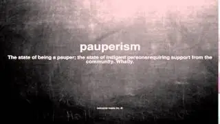 What does pauperism mean