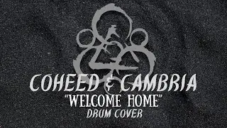 Coheed & Cambria - “Welcome Home” | Drum Cover
