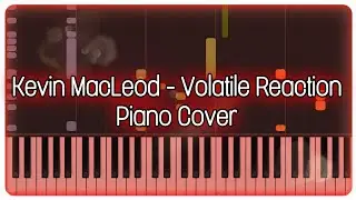 Kevin MacLeod - Volatile Reaction | Piano Cover (Synthesia)