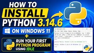 How to Install Python 3.14.6 on Windows 11 + Run Your First Python Program Using IDLE