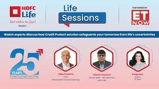 HDFC Life presents Life Sessions | Protecting your tomorrow with Credit Protect Solutions
