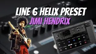 JIMI HENDRIX Line 6 Helix/HX Stomp Preset
