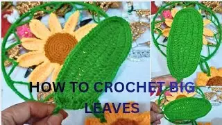 How to crochet big leaves tutorial for beginners