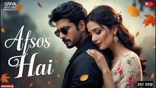 AFSOS HAI 🎵Bollywood Romantic Song2025🎵SriyaMusic Hindi Presents