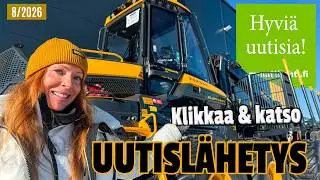 Hyvi&auml; uutisia! vko. 8/2026 - Ponssen avajaiset Kormussa - CAT ty&ouml;koneet Vaasassa - erilainen Unimog