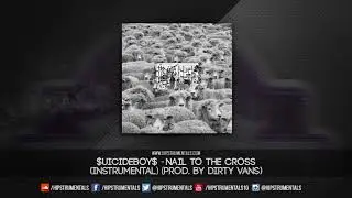 $uicideboy$ - Nail To The Cross [Instrumental] (Prod. By Dirty Vans) + DL via @Hipstrumentals