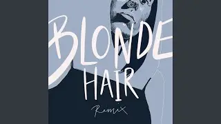 Blonde Hair (feat. Hunter VanKlompenberg) (Remix)