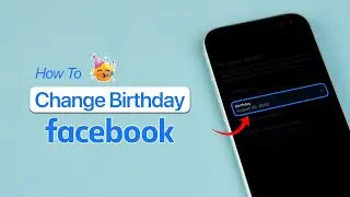How To Change Birthday On Facebook?