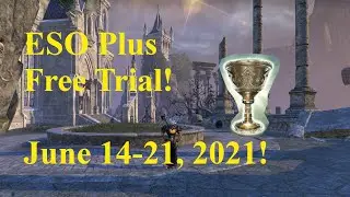 ESO ESO Plus FREE Trial! June 14 21, 2021!