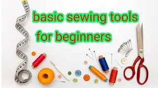basic beginners sewing tools