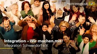 Integration - Wir machen mit: Integration Schwandorf e.V.