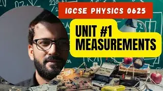 Cambridge IGCSE Physics Unit 1 Measurements | General Physics Chapter 1