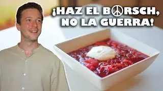 &iexcl;C&oacute;mo Preparar el Famoso BORSCH!