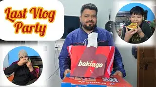 Last Vlog Per Pundir Sahab Ne Kyun Di Party🎉🎉