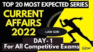 Most Expected Current Affairs 2022 By Law Giri DU LLB/CLAT/AILET/NLSAT/IIT KGP/MHCET 2023/PU/SLAT