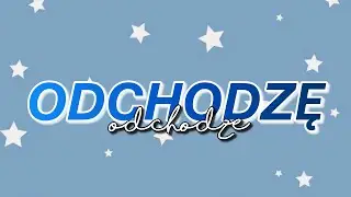 Dlaczego odchodzę?