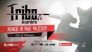 Tribo da Periferia - Pense o que quiser (Official Music)