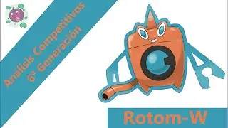 An&aacute;lisis Competitivos y Estrategias 6&ordf; Gen. - Rotom-W