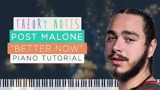 How to Play Post Malone - Better Now | Theory Notes Piano Tutorial