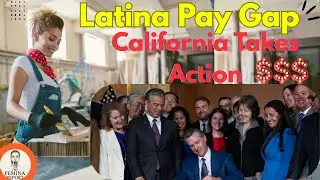California Takes Action on Latina Pay Gap