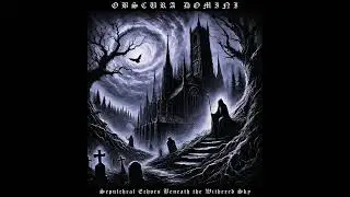 Obscura Domini - Sepulchral Echoes Beneath the Withered Sky (Full-length: 2025)