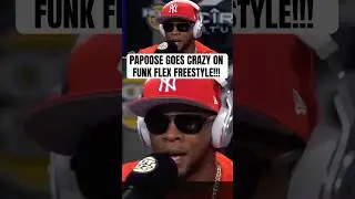 PAPOOSE Goes CRAZY On FUNK FLEX! (REMIX)