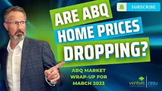 Are Albuquerque Home Prices Dropping? Albuquerque New Mexico Housing Market Update - March 2023
