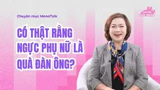 Ngực phụ nữ là quà đàn ông? | Chuyện Đêm Muộn