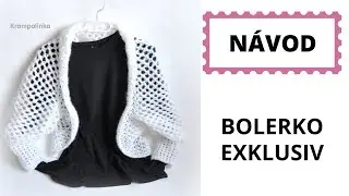 Jednoduché háčkované bolerko pro dospělé. Rychlý a šik kousek do šatníku.