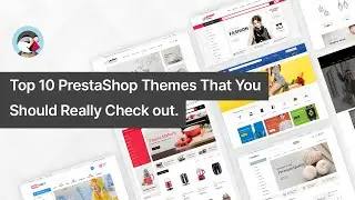 Top 10 PrestaShop Themes That You Should Really Check Out