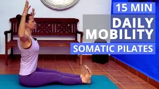 Beginner Somatic Pilates &ndash; 15-Min Full Body Stretch & Mobility Workout
