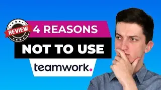 Teamwork Review - 4 Reasons Why You Shouldnt Use Teamwork - Walktrough, Top Features, Pros & Cons