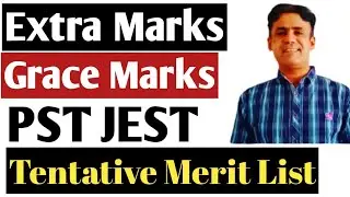 Extra Marks || Grace Marks || PST JEST Candidates || Tentative Merit List || Prof Rasheed