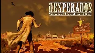 Desperados 💰 Начало 💰 Часть 1