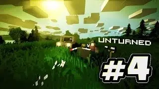 Unturned#4 с Максом(Full House) и с Катей(Bio 6)