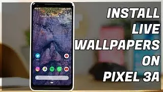How to Install Pixel 3 Live Wallpaper on Pixel 3a