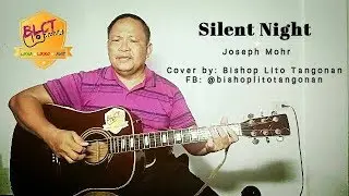 SILENT NIGHT-Joseph Mohr | Cover by Bishop Lito Tangonan | TinKerr Craze
