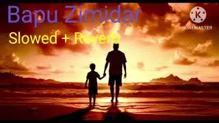 Bapu Zimidar (slowed + reverb) || Tarun Mehra zone || full song 