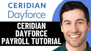 CERIDIAN DAYFORCE PAYROLL TUTORIAL (2026)