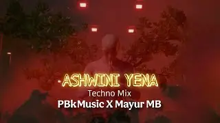 Ashwini Yena - Techno Mix - PBkMusic X Mayur MB