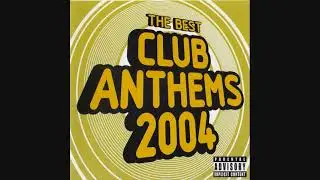 The Best Club Anthems 2004 - CD2