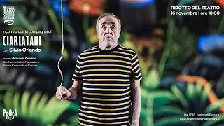 Incontro con la compagnia | Ciarlatani con Silvio Orlando