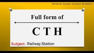 CTH ka full form | Full form of CTH in English | Subject - Railway Station