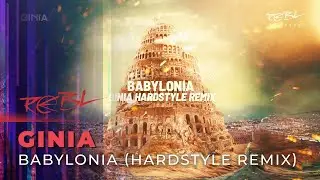 GINIA - Babylonia (Hardstyle Remix)