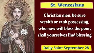 St. Wenceslaus, Daily Saint, September 28, Good King, Prague